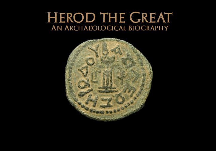 Herod the Great: An Archaeological Biography – Bible Archaeology Report